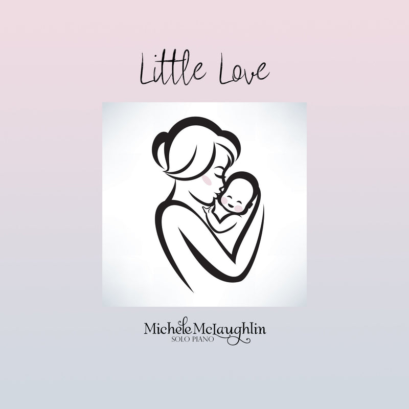 Little Love (MP3 Single) - Michele McLaughlin Music