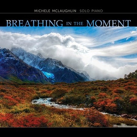 Breathing In The Moment (CD) - Michele McLaughlin Music