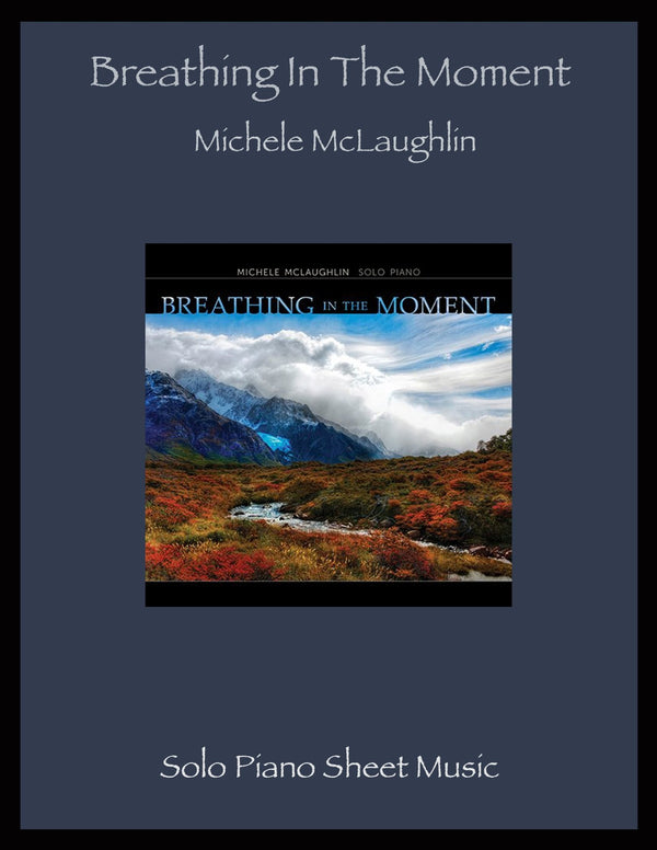 Breathing In The Moment (Printed Songbook) - Michele McLaughlin Music
