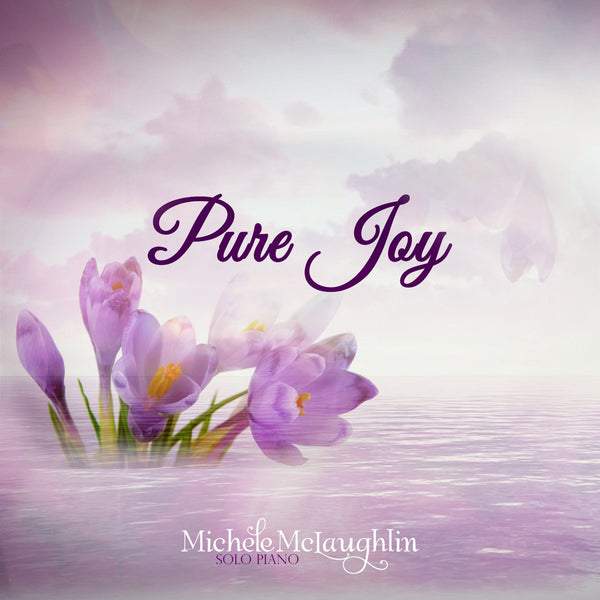 Pure Joy (Digital Bundle) - Michele McLaughlin Music