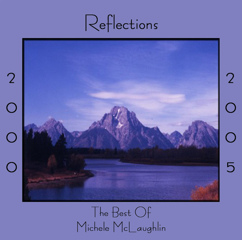 Reflections: The Best of Michele McLaughlin (CD) - Michele McLaughlin Music