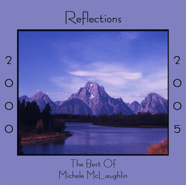 Reflections: The Best of Michele McLaughlin (Digital Album) - Michele McLaughlin Music