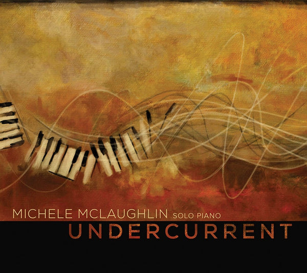 Undercurrent (CD) - Michele McLaughlin Music